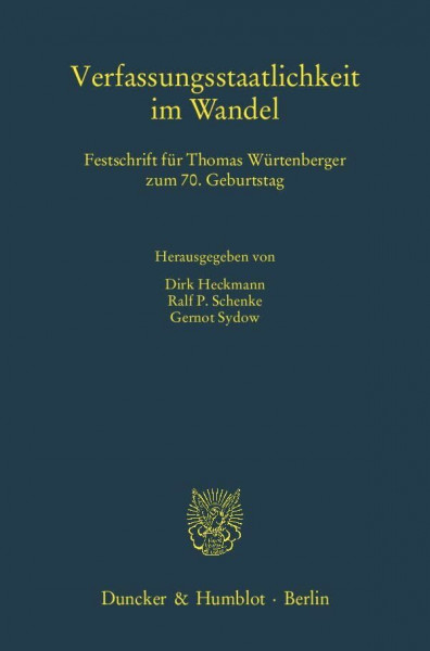 Verfassungsstaatlichkeit im Wandel.: Festschrift für Thomas Würtenberger zum 70. Geburtstag.