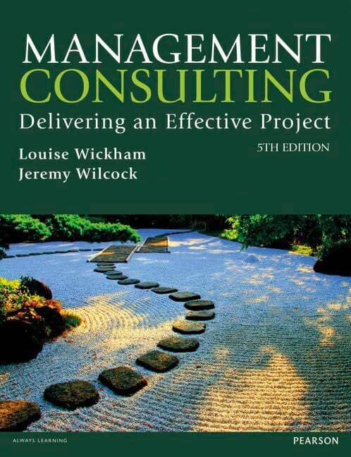 Management Consulting: Delivering an Effective Project: Delivering an Effective Project (5th Edition) Management Consulting: Delivering an Effective Project: Delivering an Effective Project (5th Edition)