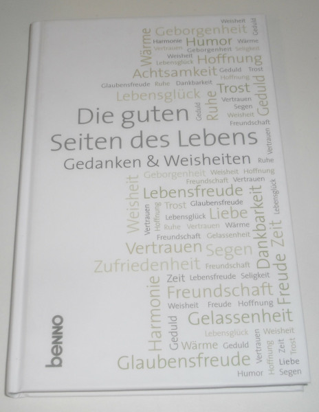 Die guten Seiten des Lebens: Gedanken & Weisheiten