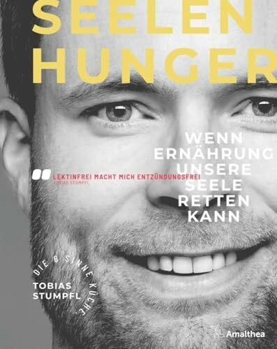 Seelenhunger: Wenn Ernährung unsere Seele retten kann