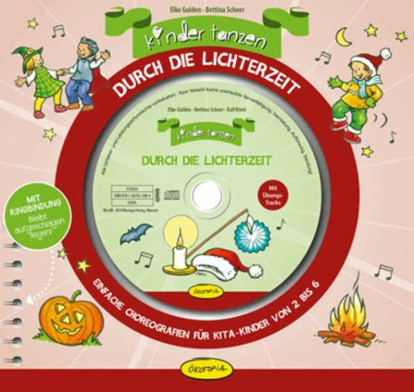 Kinder tanzen durch die Lichterzeit: Einfache Choreografien für Kita-Kinder von 2 bis 6 Jahren