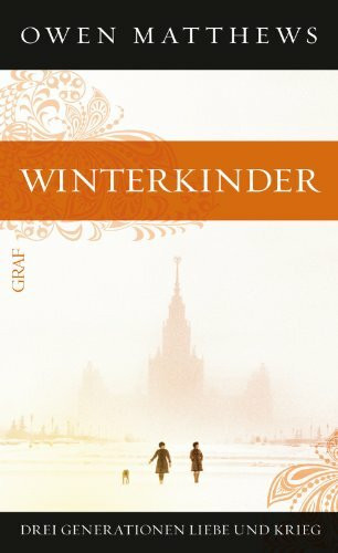 Winterkinder: Drei Generationen Liebe und Krieg