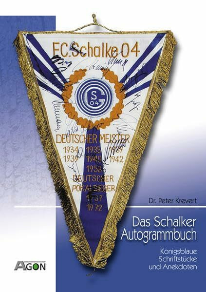 Das Schalker Autogrammbuch: Königsblaue Schriftstücke und Anekdoten