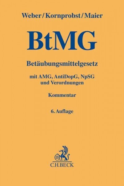 Betäubungsmittelgesetz: Arzneimittelgesetz, Anti-Doping-Gesetz, Neue-psychoaktive-Stoffe-Gesetz (Gelbe Erläuterungsbücher)