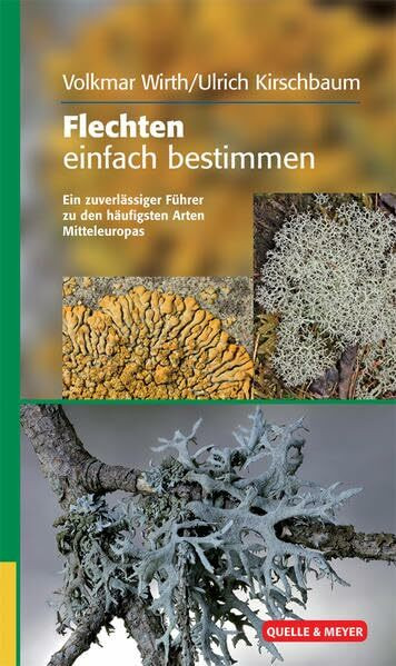 Flechten einfach bestimmen: Ein zuverlässiger Führer zu den häufigsten Arten Mitteleuropas