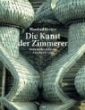 Die Kunst der Zimmerer. Meisterwerke aus Europa, Amerika und Asien