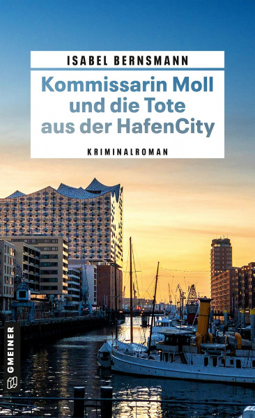 Kommissarin Moll und die Tote aus der HafenCity: Kriminalroman (Kriminalromane im GMEINER-Verlag)