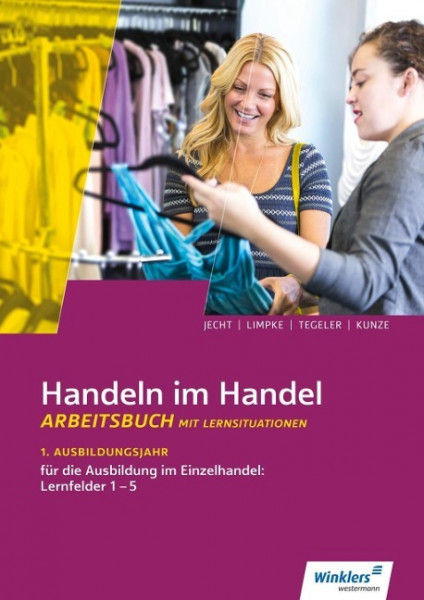 Handeln im Handel. 1. Ausbildungsjahr im Einzelhandel. Arbeitsbuch