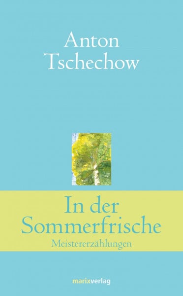 In der Sommerfrische: Meistererzählungen (Klassiker der Weltliteratur)