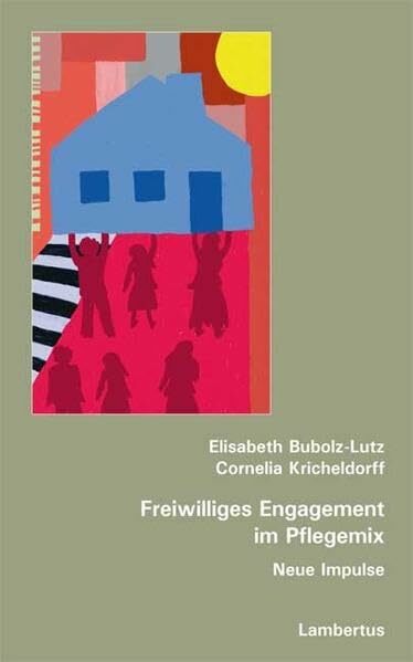 Freiwilliges Engagement im Pflegemix: Neue Impulse Freiwilliges Engagement im Pflegemix: Neue Impulse