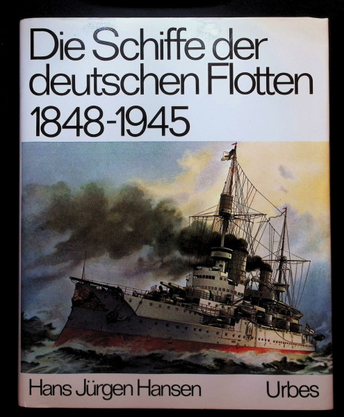 Die Schiffe der deutschen Flotten 1848-1945