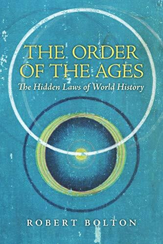 The Order of the Ages: The Hidden Laws of World History (3rd, revised edition)