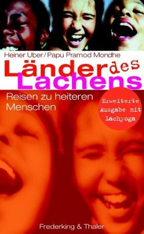 Länder des Lachens: Reisen zu heiteren Menschen