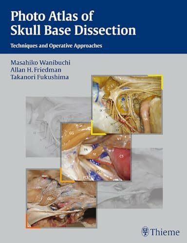 Photo Atlas of Skull Base Dissection: Techniques and Operative Approaches