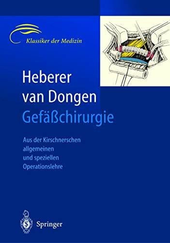 Gefäßchirurgie: Aus der Kirschnerschen allgemeinen und speziellen Operationslehre (Klassiker der Medizin)