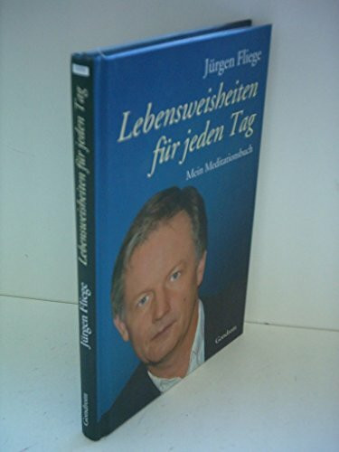 Lebensweisheiten für jeden Tag. Mein Meditationsbuch