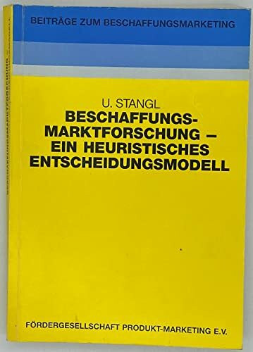 Beschaffungsmarktforschung - ein heuristisches Entscheidungsmodell