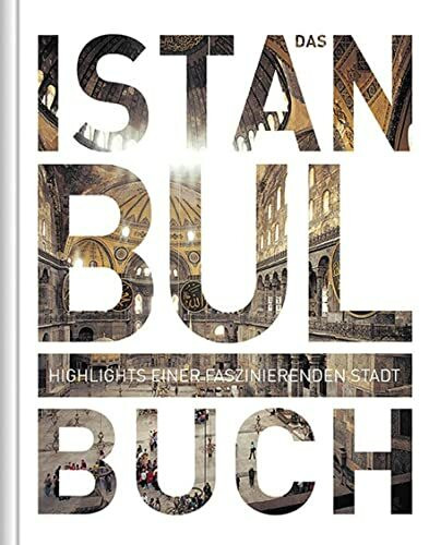 Istanbul. Das Buch: Highlights einer faszinierenden Stadt (KUNTH Das Buch)