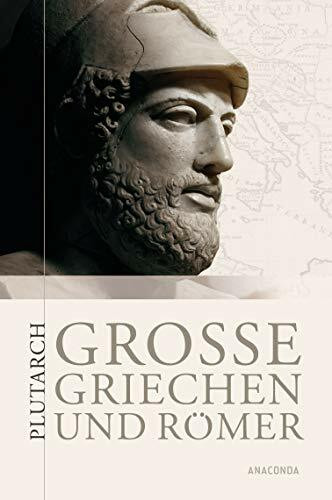 Große Griechen und Römer: Ausgewählte Lebensbilder