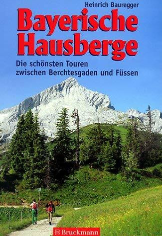 Bayerische Hausberge: Die schönsten Touren zwischen Berchtesgaden und Füssen