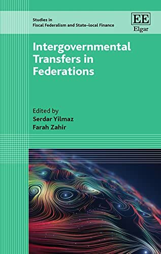 Intergovernmental Transfers in Federations (Studies in Fiscal Federalism and State-Local Finance)