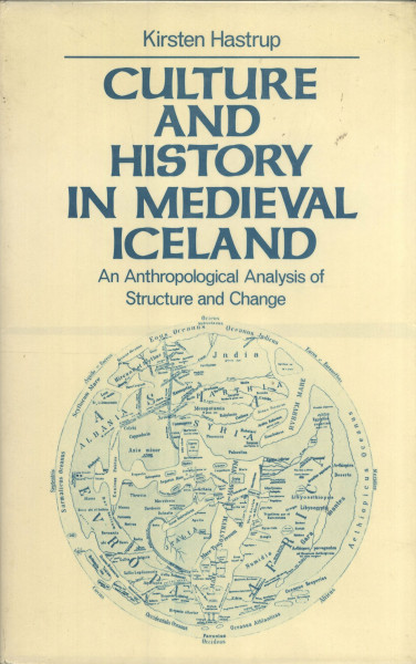 Culture and History in Medieval Iceland: An Anthropological Analysis of Structure and Change