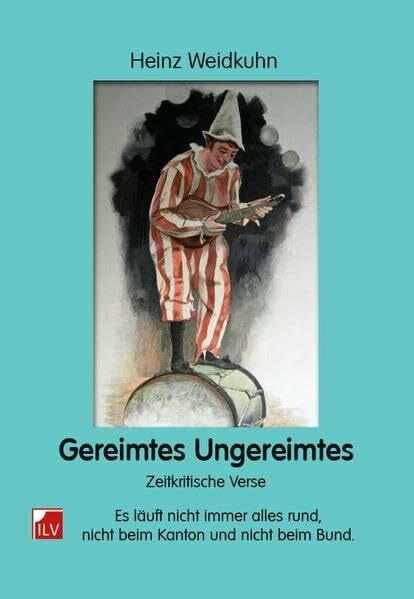 Gereimtes Ungereimtes: Zeitkritische Verse