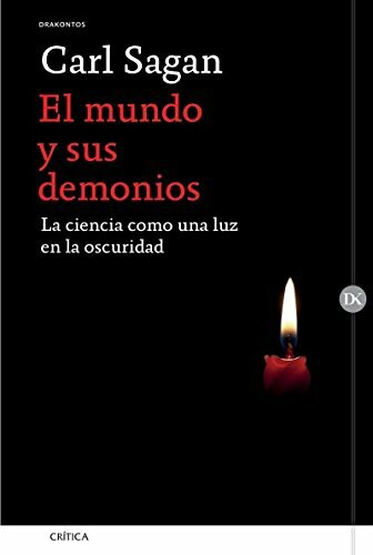 El mundo y sus demonios. La ciencia como una luz en la oscuridad (Spanish Edition)