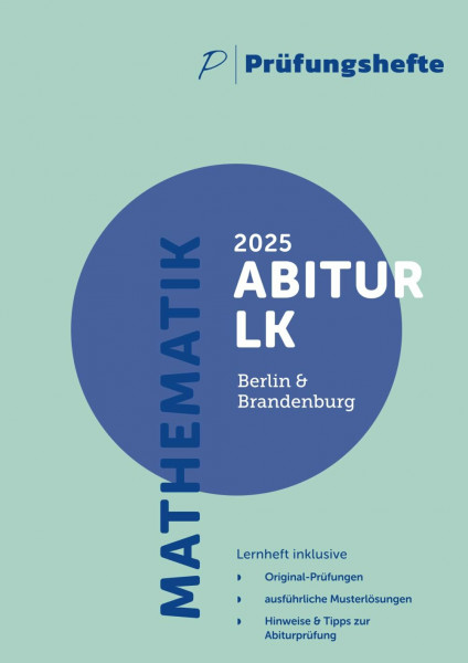 Prüfungsheft - 2025 Mathematik Abitur Leistungskurs (mit/ohne CAS) – Berlin und Brandenburg – Original-Prüfungen und Lösungen