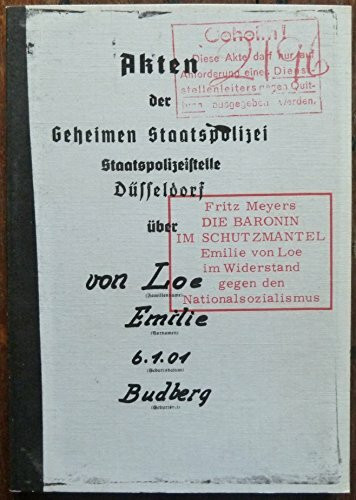 Die Baronin im Schutzmantel. Emilie von Loe im Widerstand gegen den Nationalsozialismus.
