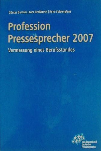 Profession Pressesprecher 2007 - Vermessung eines Berufsstandes