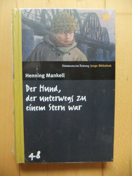 Der Hund, der unterwegs zu einem Stern war. SZ Junge Bibliothek Band 48