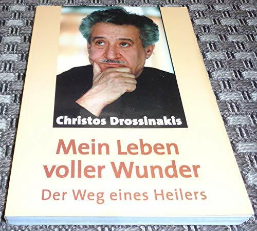 Mein Leben voller Wunder: Der Weg eines Heilers