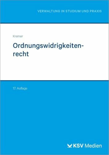 Ordnungswidrigkeitenrecht (Reihe Verwaltung in Studium und Praxis)