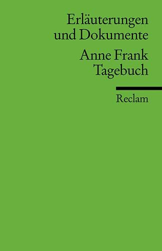 Erläuterungen und Dokumente zu Anne Frank: Tagebuch (Reclams Universal-Bibliothek)