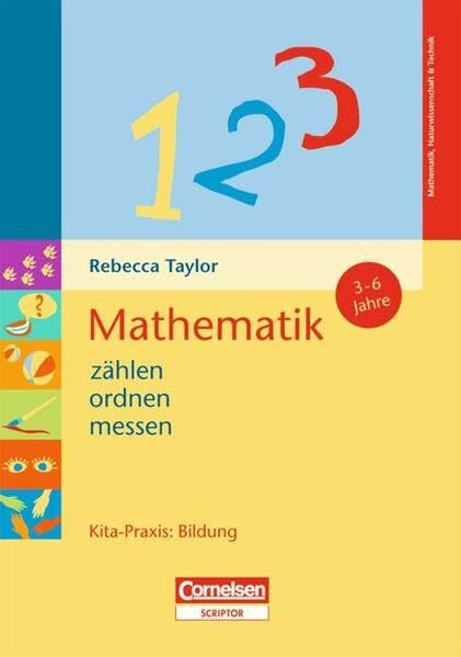 Kita-Praxis: Bildung: Mathematik: zählen, ordnen, messen: 3 bis 6 Jahre