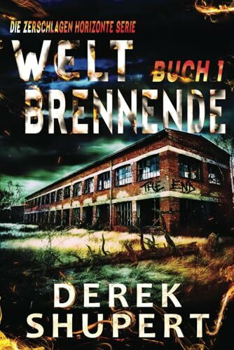 Welt Brennende 1 (Shattered Horizons, Band 1)
