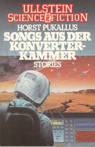 Songs aus der Konverterkammer. Stories. ( Ullstein Science Fiction).