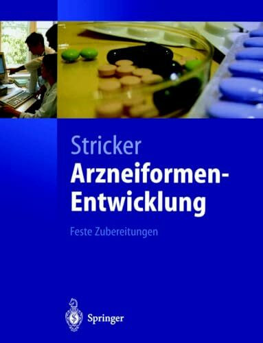 Arzneiformen-Entwicklung: Feste Zubereitungen (Springer-Lehrbuch)