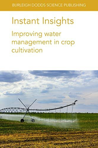 Instant Insights: Improving water management in crop cultivation (Burleigh Dodds Science: Instant Insights, Band 49)