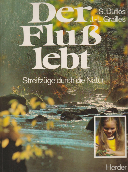 Der Fluß lebt. Streifzüge durch die Natur