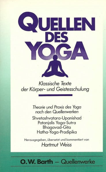 Quellen des Yoga - Klassische Texte der Körper- und Geistesschulung