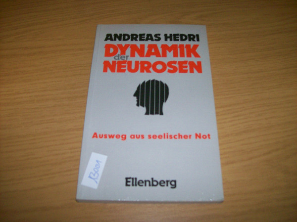Dynamik der Neurosen. Ausweg aus seelischer Not