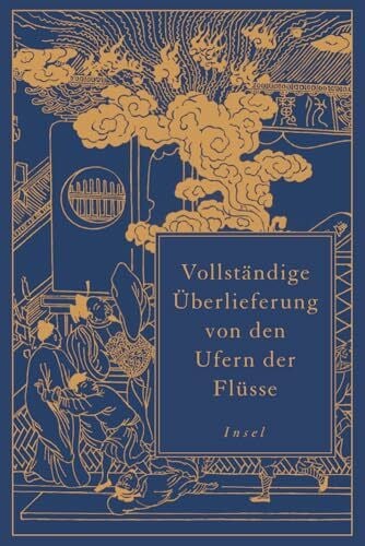 Vollständige Überlieferung von den Ufern der Flüsse: Ein Klassiker der chinesischen Literatur – erstmals vollständig übersetzt