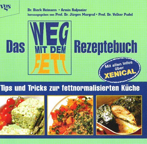 Das Weg mit dem Fett-Rezeptebuch: Tips und Tricks zur fettnormalisierten Küche