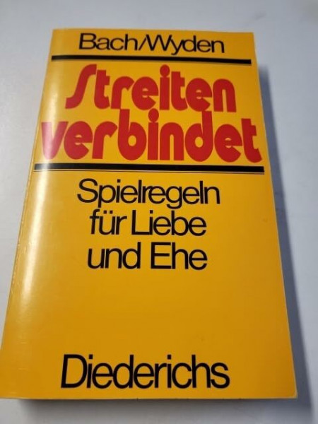 Streiten verbindet. Spielregeln für Liebe und Ehe