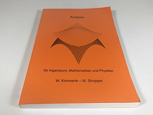 Analysis: für Ingenieure, Mathematiker und Physiker