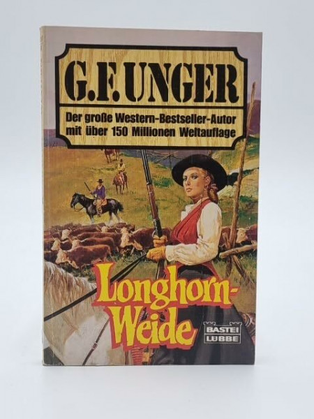 Longhorn-Weide (G. F. Unger Bestseller. Bastei Lübbe Taschenbücher)