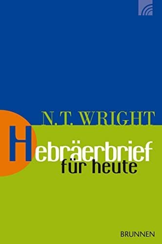 Hebräerbrief für heute (Wright, Neues Testament für heute) Hebräerbrief für heute (Wright, Neues Testament für heute)