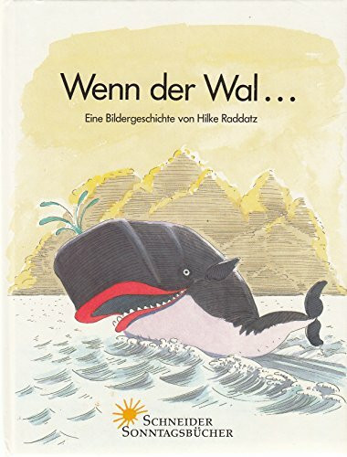 Wenn der Wal...: Eine Bildergeschichte